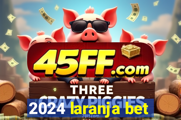 2024 laranja bet